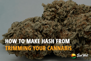 how to make hash from trimmings of your cannabis
