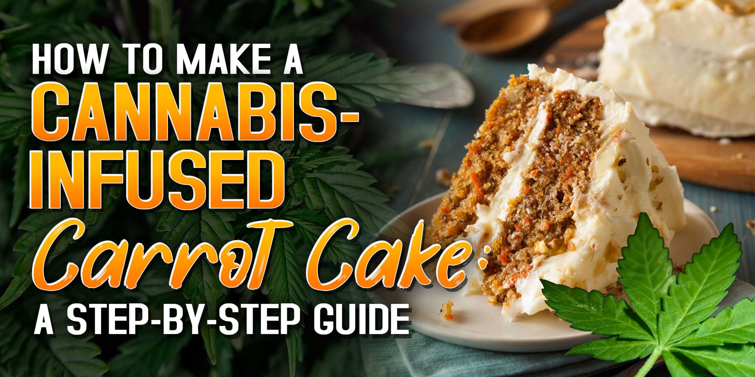 How to Make a Cannabis-Infused Carrot Cake: A Step-by-Step Guide