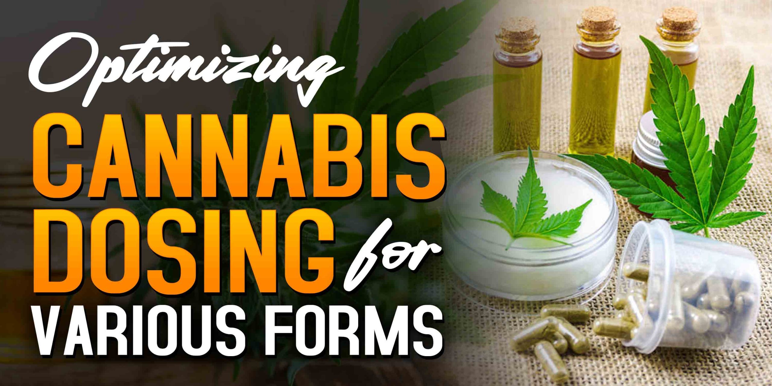 Optimizing Cannabis Dosing for Various Forms